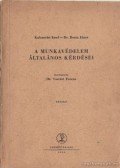 Bonta János,Kolozsvári Ernő - A munkavédelem általános kérdései