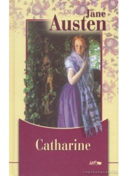Jane Austen - Catharine Jane Austen - Catharine, Szeged 2006 antikvár könyv