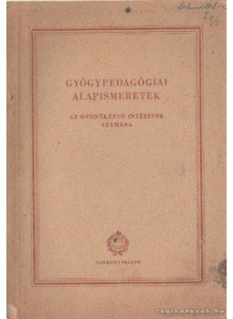 Gordosné Szabó Anna dr. - Gyógypedagógiai alapismeretek Gordosné Szabó Anna dr. - Gyógypedagógiai alapismeretek, Budapest 1962 antikvár könyv