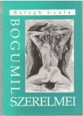 Balogh Gyula - Bogumil szerelmei