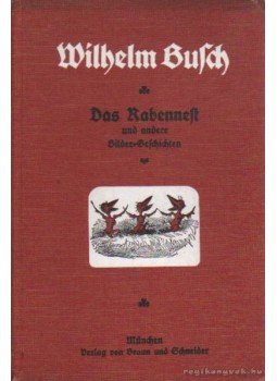 Wilhelm Busch - Das Rabennest Wilhelm Busch - Das Rabennest, München 0 antikvár könyv