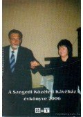 Majzik István-Szondi Ildikó,Sényei Róbert - A Szegedi Közéleti Kávéház évkönyve 2006