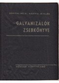 Bártfai Béla,Bártfai Miklós - Galvanizálók zsebkönyve