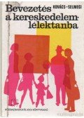 Kovács Ferenc,Selmeci Lajos - Bevezetés a kereskedelemlélektanba