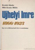 Kecskés Sándor-Mikó Kovács Miklós - Ujhelyi Imre 1866-1923