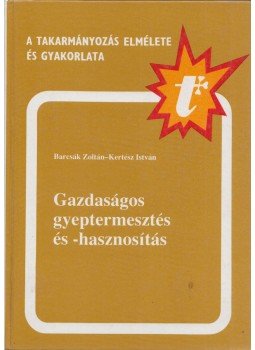 Kertész István, Barcsák Zoltán - Gazdaságos gyeptermesztés és -hasznosítás Kertész István, Barcsák Zoltán - Gazdaságos gyeptermesztés és -hasznosítás, Budapest 1986 antikvár könyv