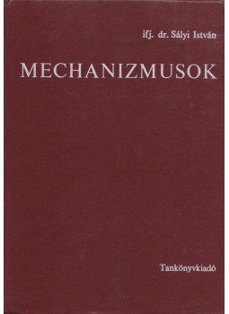 ifj. dr. Sályi István - Mechanizmusok ifj. dr. Sályi István - Mechanizmusok, Budapest 1973 antikvár könyv