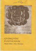Báryné Gál Edit - Gyöngyösi évszázadok