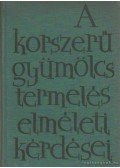 Porpáczy Aladár - A korszerű gyümölcstermelés elméleti kérdései