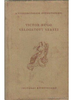 Victor Hugo - Victor Hugo válogatott versei Victor Hugo - Victor Hugo válogatott versei, Budapest 1956 antikvár könyv