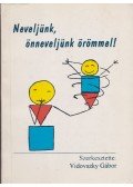 Vidovszky Gábor - Neveljünk, önneveljünk örömmel!