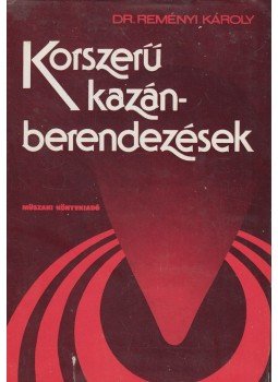 Dr. Reményi Károly - Korszerű kazánberendezések Dr. Reményi Károly - Korszerű kazánberendezések, Budapest 1977 antikvár könyv