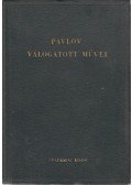Pavlov, I. P. - I. P. Pavlov válogatott művei