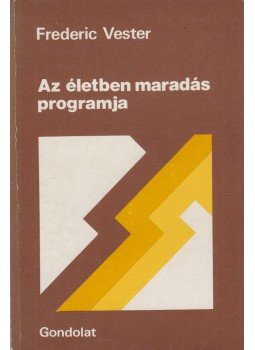 Vester, Frederic - Az életben maradás programja, Budapest 1982 antikvár könyv