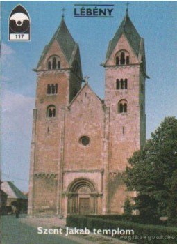 Dercsényi Balázs - Lébény - Szent Jakab templom Dercsényi Balázs - Lébény - Szent Jakab templom, Budapest 1998 antikvár könyv