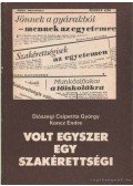 Koncz Endre,Diószegi Csipetits György - Volt egyszer egy szakérettségi