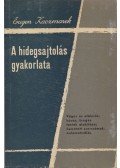 Kaczmarek, Eugen - A hidegsajtolás gyakorlata