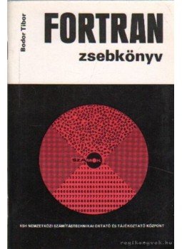 Bodor Tibor - Fortran zsebkönyv Bodor Tibor - Fortran zsebkönyv, 0 antikvár könyv