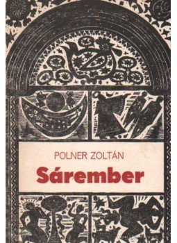 Polner Zoltán - Sárember Polner Zoltán - Sárember, Szeged 1989 antikvár könyv