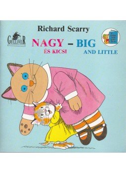 Richard Scarry - Nagy és kicsi / Big and little Richard Scarry - Nagy és kicsi / Big and little, Budapest 1990 antikvár könyv