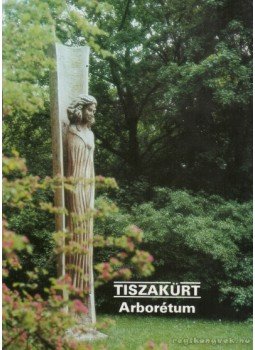 Temesi Ida - Tiszakürt - Arborétum Temesi Ida - Tiszakürt - Arborétum, Budapest 1987 antikvár könyv