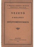 Varjú Elemér - Vezető a Magyar Nemzeti Múzeum történeti osztálya kiállított gyűjteményeiben