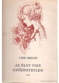 Láng Miklós - Az élet vize győzhetetlen