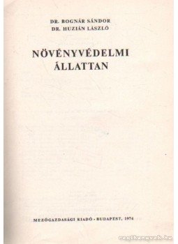 Dr. Bognár Sándor, Dr. Huzián László - Növényvédelmi állattan Dr. Bognár Sándor, Dr. Huzián László - Növényvédelmi állattan, Budapest 1974 antikvár könyv