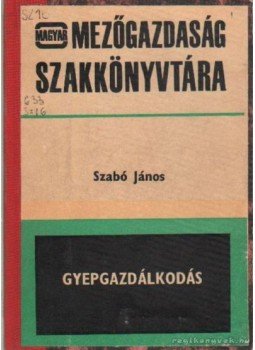 Szabó János - Gyepgazdákodás Szabó János - Gyepgazdákodás, Budapest 1973 antikvár könyv
