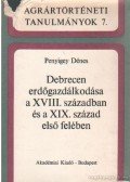 Penyigey Dénes - Debrecen erdőgazdálkodása a XVIII. században és a XIX. század első felében