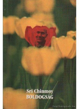 Sri Chinmoy - Boldogság Sri Chinmoy - Boldogság, Budapest 1996 antikvár könyv