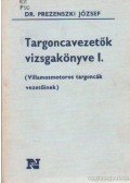 Prezenszki József - Targoncavezetők vizsgakönyve I
