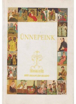 Varga Domokos - Ünnepeink Varga Domokos - Ünnepeink, Budapest 1997 antikvár könyv
