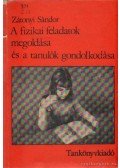 Zátonyi Sándor - A fizikai feladatok megoldása és a tanulók gondolkodása