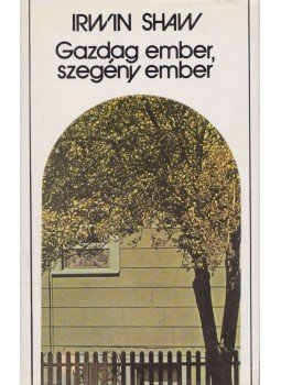 Shaw, Irwin - Gazdag ember, szegény ember Shaw, Irwin - Gazdag ember, szegény ember, Budapest 1985 antikvár könyv