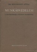 Beregszászy Attila - Munkásvédelem a mezőgazdasági gépészeti üzemekben