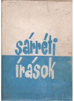 Miklya Jenő - Sárréti írások Miklya Jenő - Sárréti írások, Szeghalom 1965 antikvár könyv