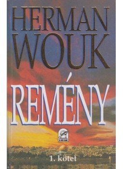 Herman Wouk - Remény I. Herman Wouk - Remény I., Budapest 1993 antikvár könyv