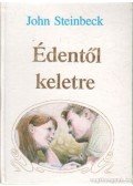 John Steinbeck - Édentől keletre
