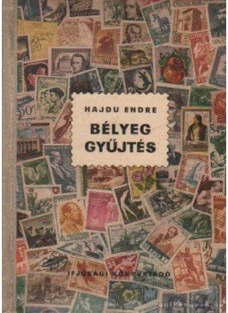 Hajdu Endre - Bélyeggyűjtés Hajdu Endre - Bélyeggyűjtés, Budapest 1956 antikvár könyv