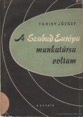 Fahidy József - A Szabad Európa munkatársa voltam