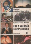 Dr. Karácsonyi Rezső - Egy a valóság s ezer a ruhája III.