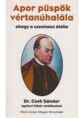 Cseh Sándor dr. - Apor püspök vértanúhalála (aláírt)