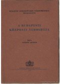 Scoen Arnold - A Budapesti Központi Városháza (volt Invalidus-ház, majd Károly-Kaszárnya)