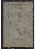 Ágoston Péter dr. - A tulajdonjog alaptanai
