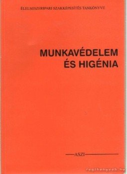 Berszán Gábor, Bohdány Nándor - Munkavédelem és higénia Berszán Gábor, Bohdány Nándor - Munkavédelem és higénia, Budapest 1998 antikvár könyv