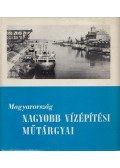 Dr. Kertai Ede - Magyarország nagyobb vízépítési műtárgyai