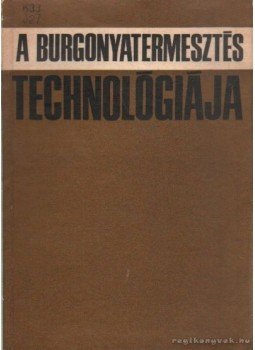 Janata Vilmos dr.-Prohászka József dr.-Udvari László dr. - A borgonyatermesztés technológiája Janata Vilmos dr.-Prohászka József dr.-Udvari László dr. - A borgonyatermesztés technológiája, Budapest 1973 antikvár könyv