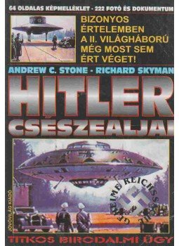 Andrew C. Stone, Richard Skyman - Hitler csészealjai Andrew C. Stone, Richard Skyman - Hitler csészealjai, Budapest 2006 antikvár könyv