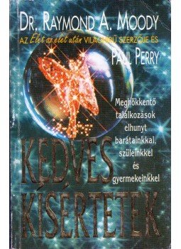 Moody, Raymond A., Perry, Paul - Kedves kísértetek, Budapest 1995 antikvár könyv